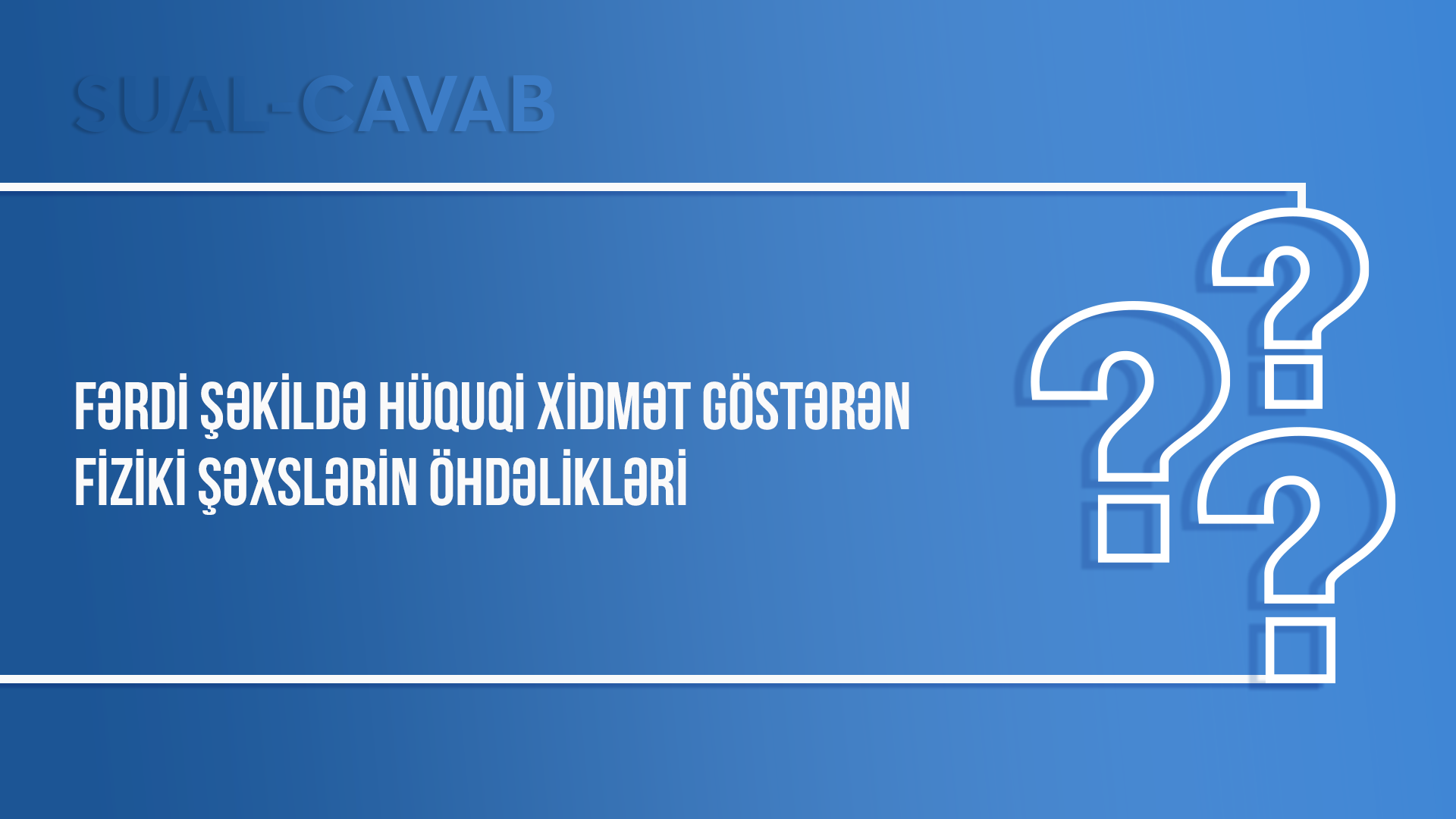 Fərdi şəkildə hüquqi xidmət göstərən fiziki şəxslərin öhdəlikləri