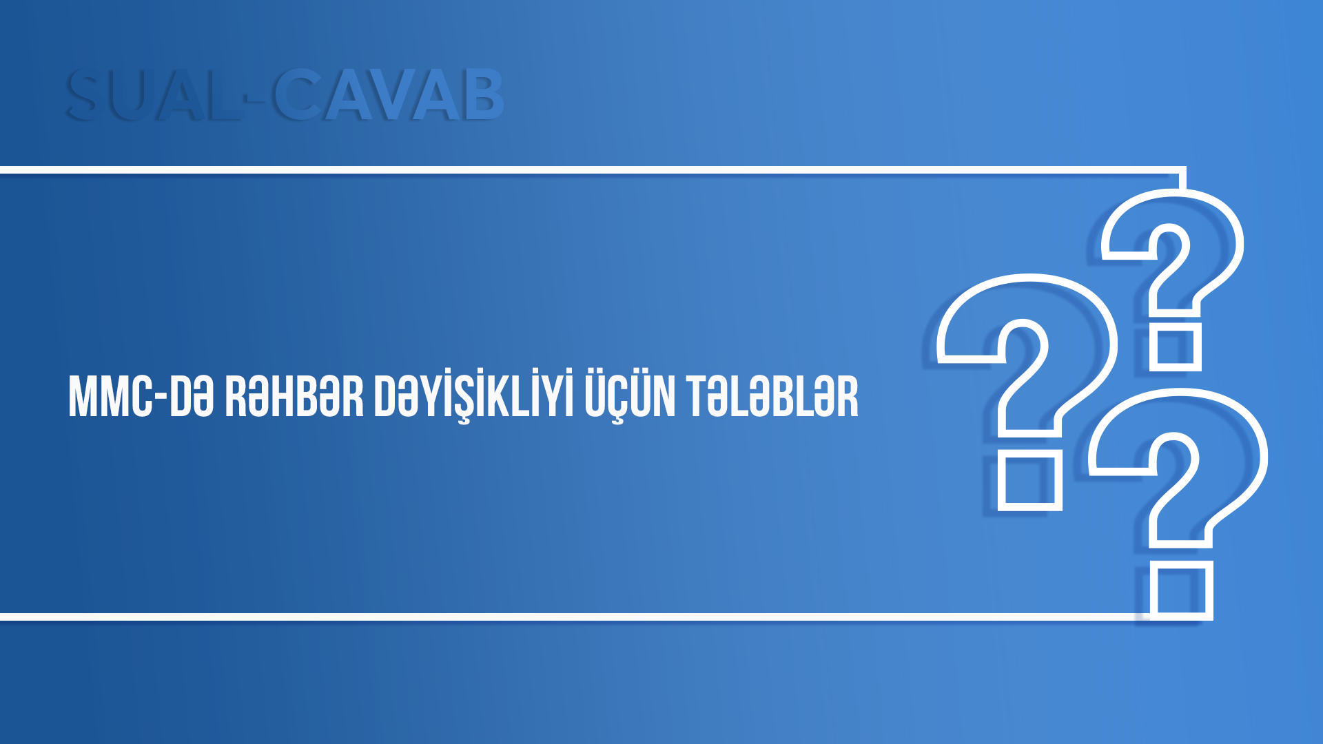 MMC-də rəhbər dəyişikliyi üçün tələblər
